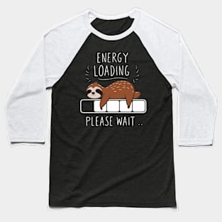 Sloth energy loading please wait Baseball T-Shirt